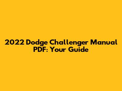 2022 Dodge Challenger Manual PDF: Your Guide