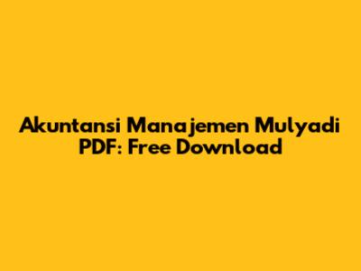 Akuntansi Manajemen Mulyadi PDF: Free Download