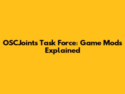 OSCJoints Task Force: Game Mods Explained