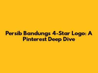 Persib Bandung's 4-Star Logo: A Pinterest Deep Dive