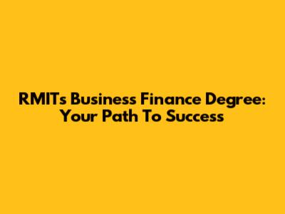 RMIT's Business Finance Degree: Your Path To Success