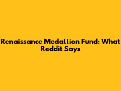 Renaissance Medallion Fund: What Reddit Says